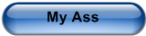 My Ass
